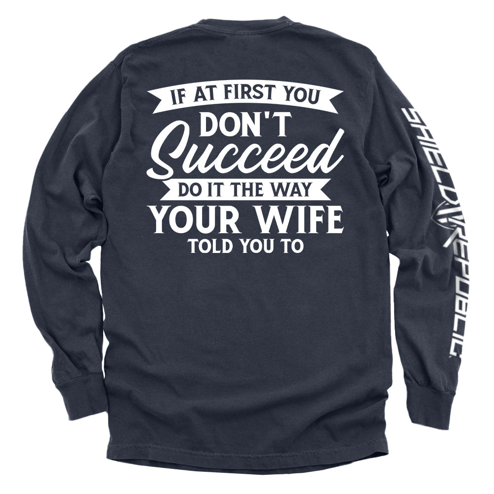 Do It The Way Your Wife Told You To Shirts