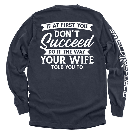 Do It The Way Your Wife Told You To Shirts