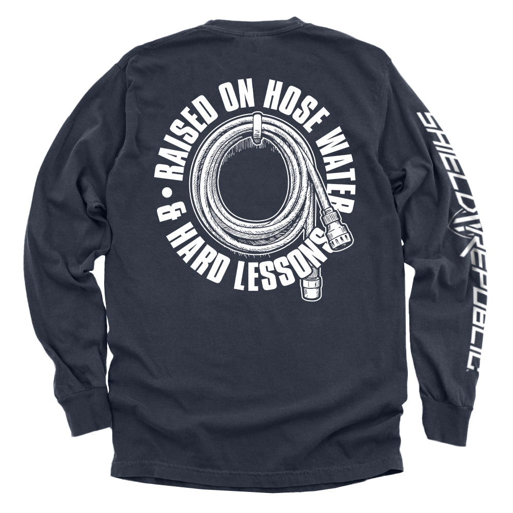 Raised On Hose Water & Hard Lessons Shirts
