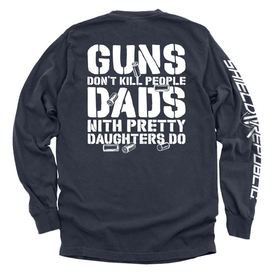 Guns Don't kill, Dads With Daughters Do