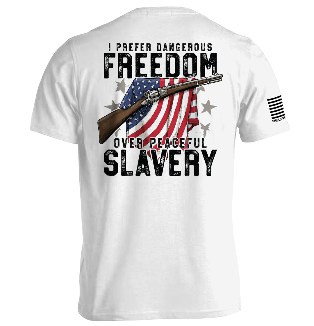 Dangerous Freedom Over Peaceful Slavery Shirts