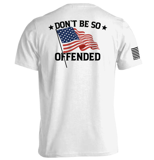 Don't Be So Offended Shirts