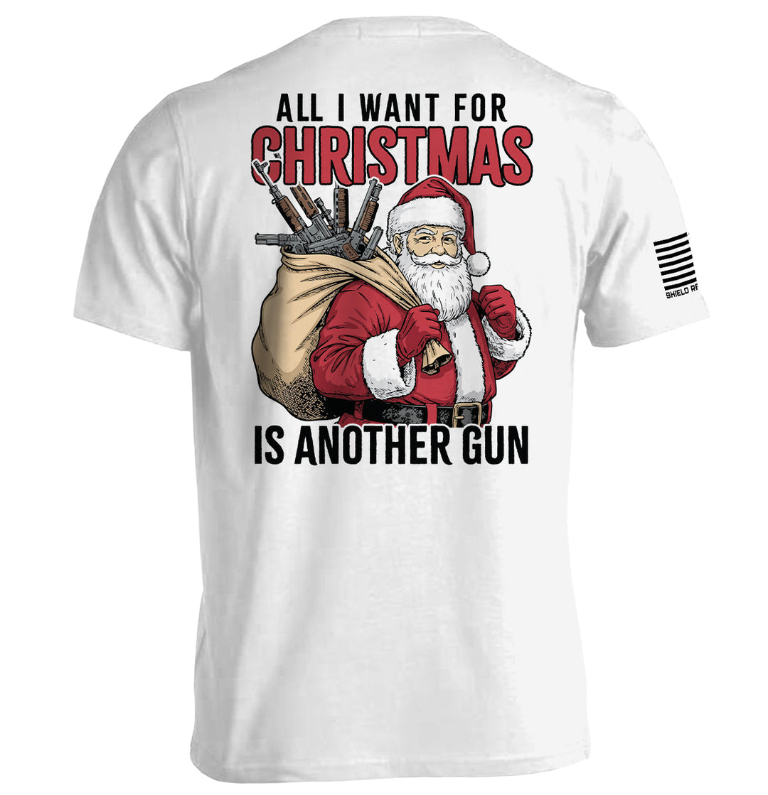 All I Want For Christmas Is Another Gun Shirts