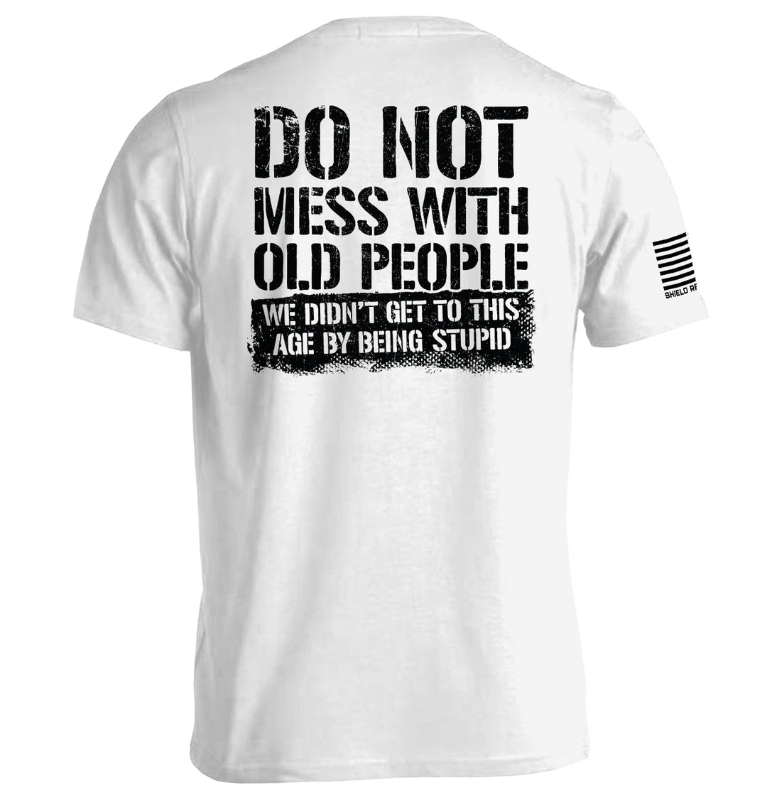 Do Not Mess With Old People Shirts