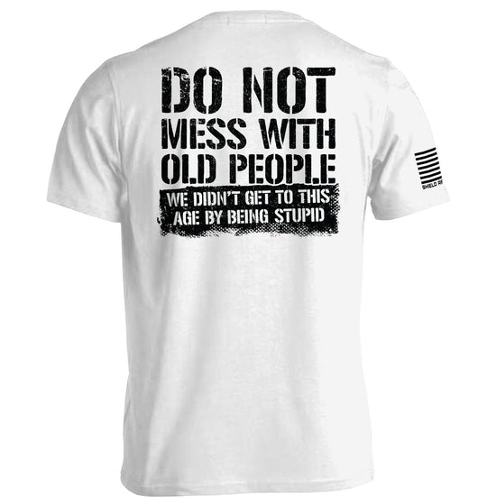 Do Not Mess With Old People Shirts