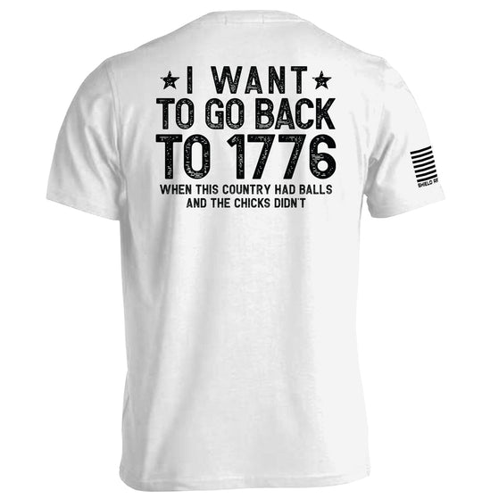 I Want To Go Back To 1776 Shirts
