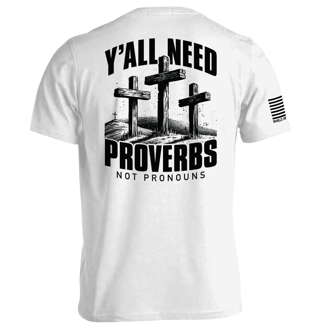 Y'all Needs Proverbs Not Pronouns Shirts