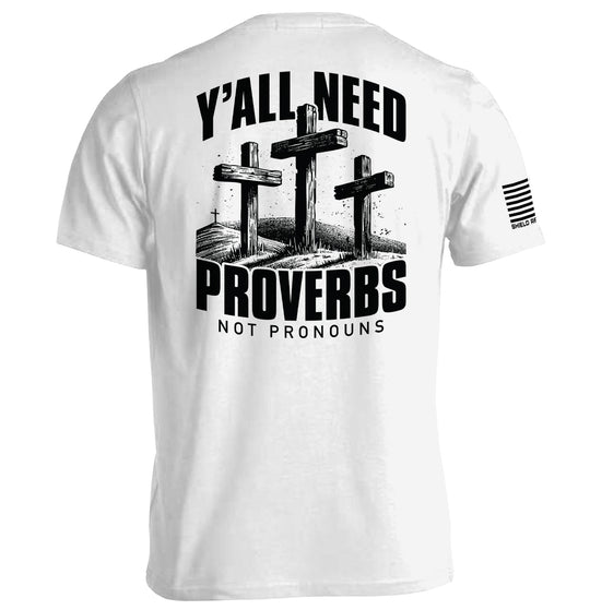 Y'all Needs Proverbs Not Pronouns Shirts