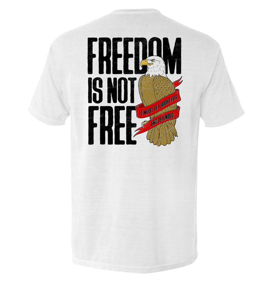 Freedom is not free It must be Fought for and Defended Shirts