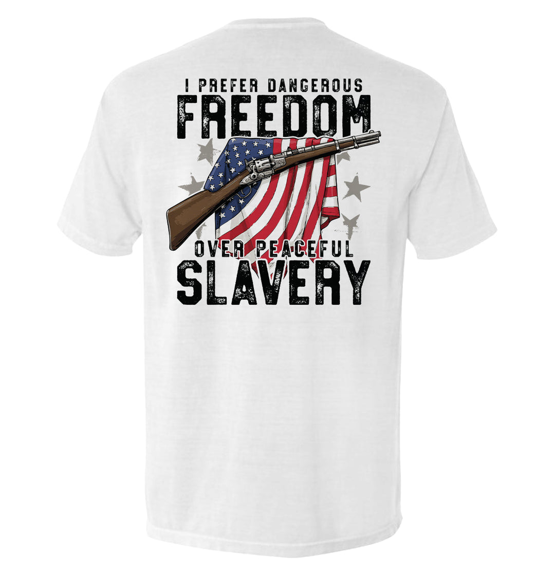 Dangerous Freedom Over Peaceful Slavery Shirts