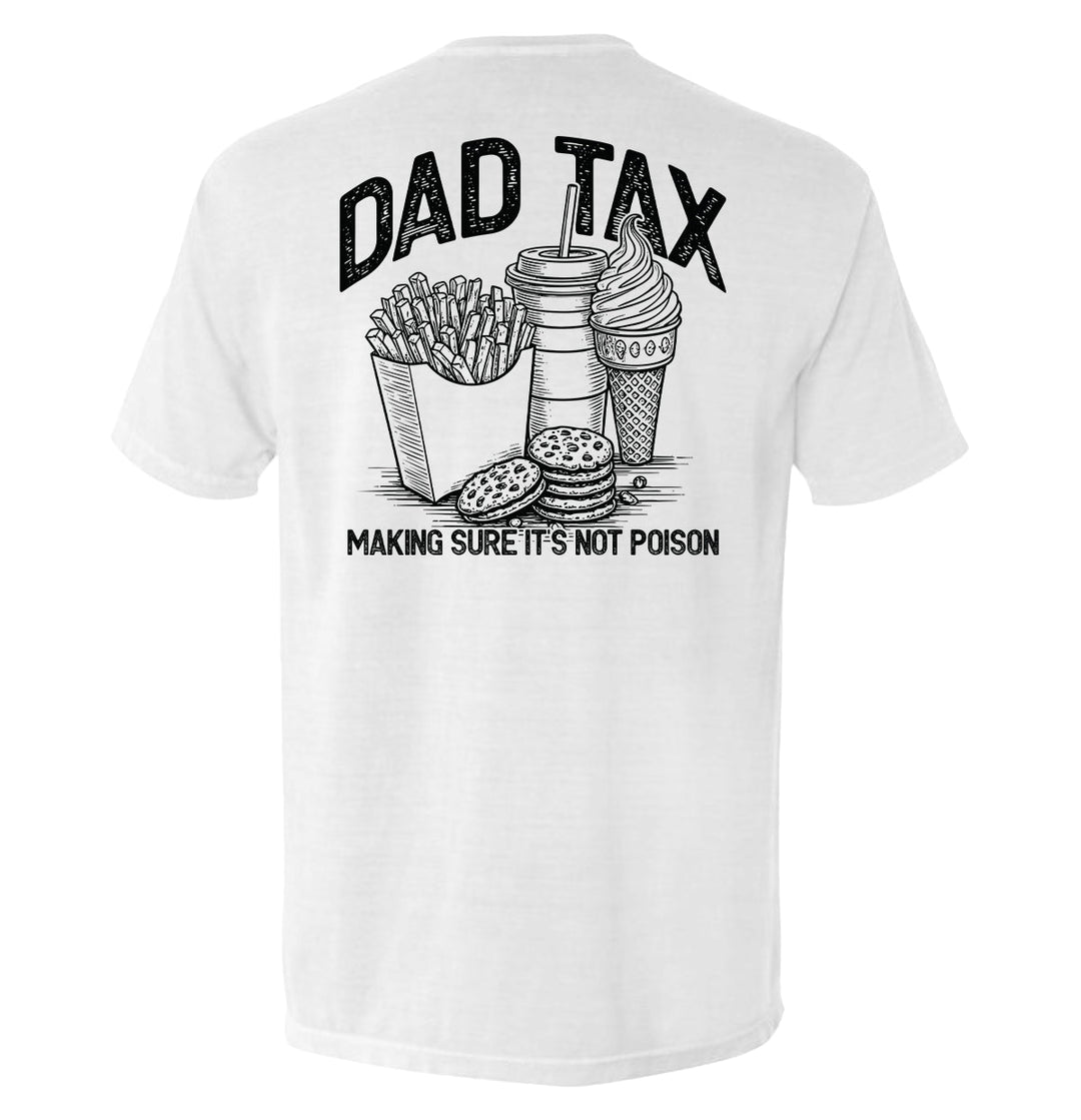 Dad Tax Making Sure It's Not Poison Shirts