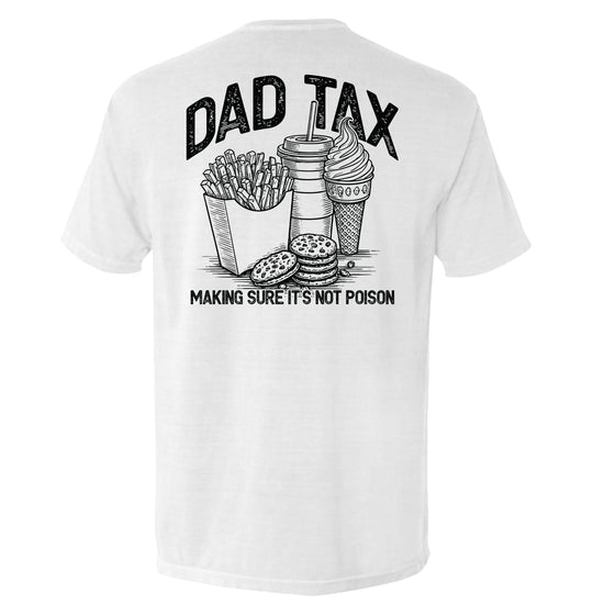 Dad Tax Making Sure It's Not Poison Shirts