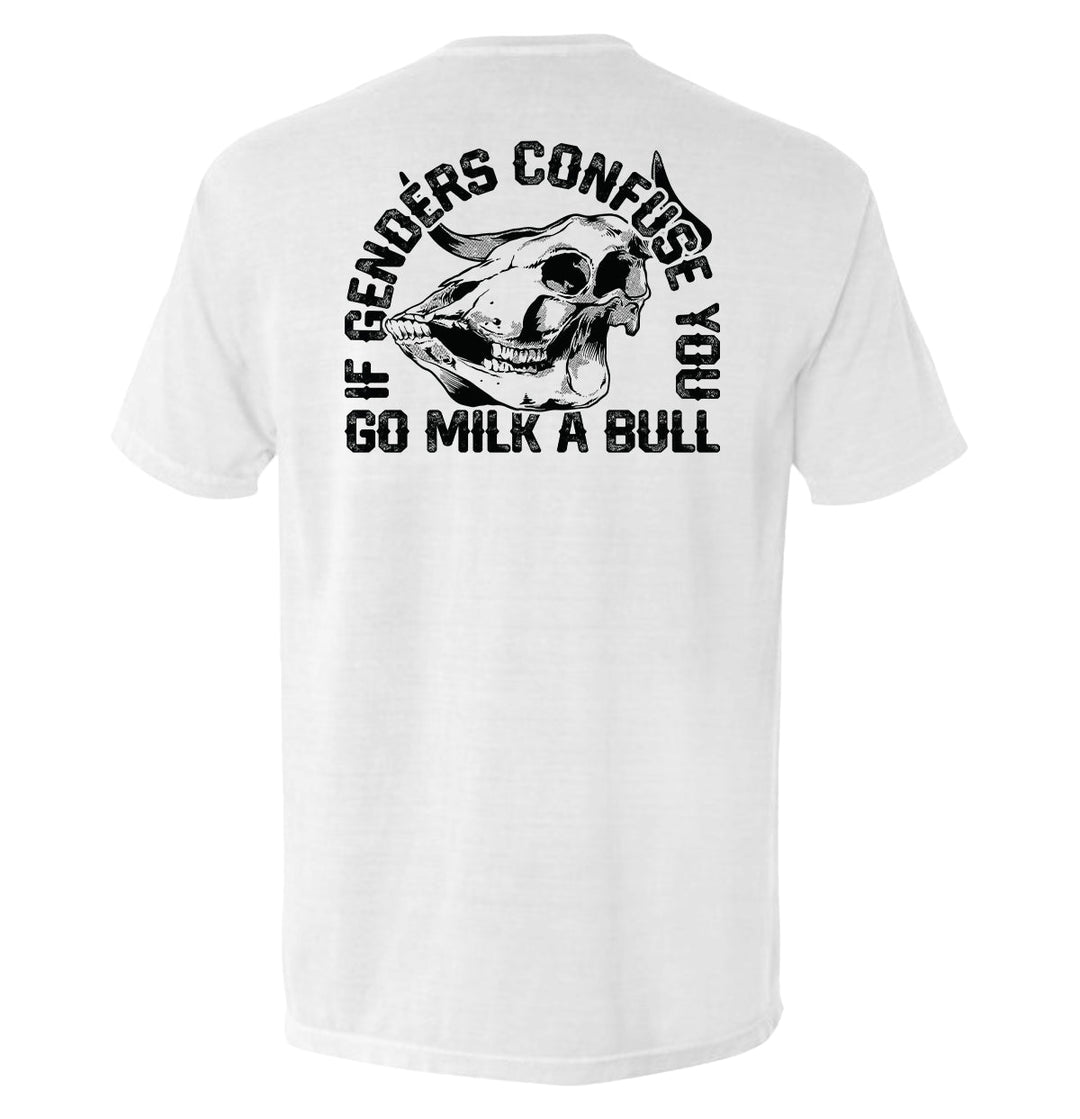 If Genders Confuse You Go Milk A Bull Shirts