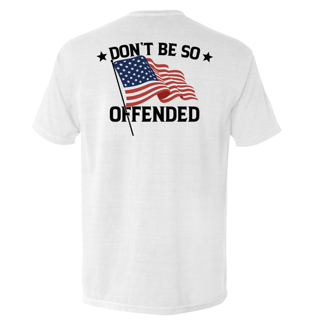 Don't Be So Offended Shirts