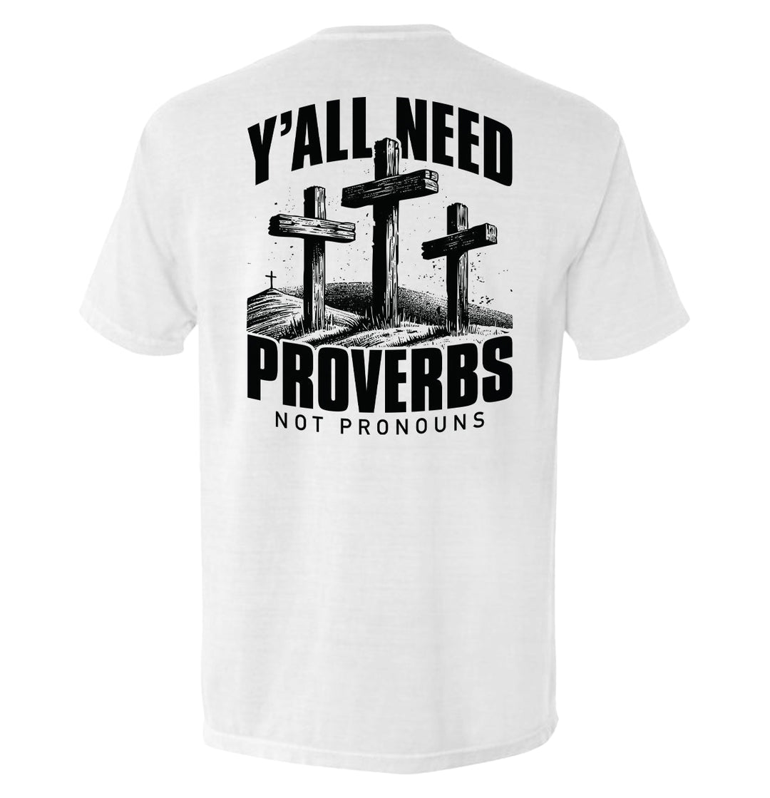 Y'all Needs Proverbs Not Pronouns Shirts