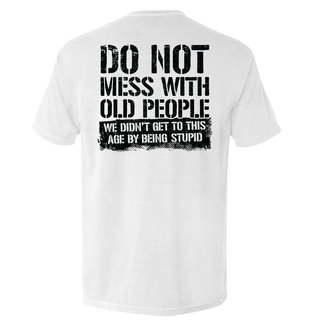 Do Not Mess With Old People Shirts