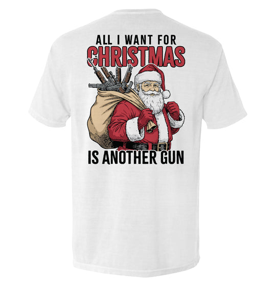 All I Want For Christmas Is Another Gun Shirts
