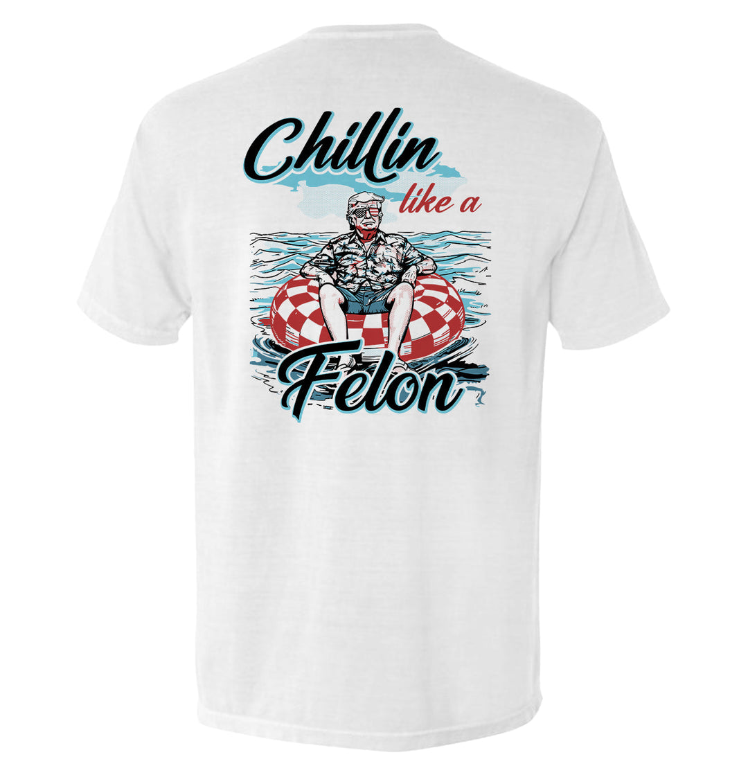 Chillin like a Felon Shirts