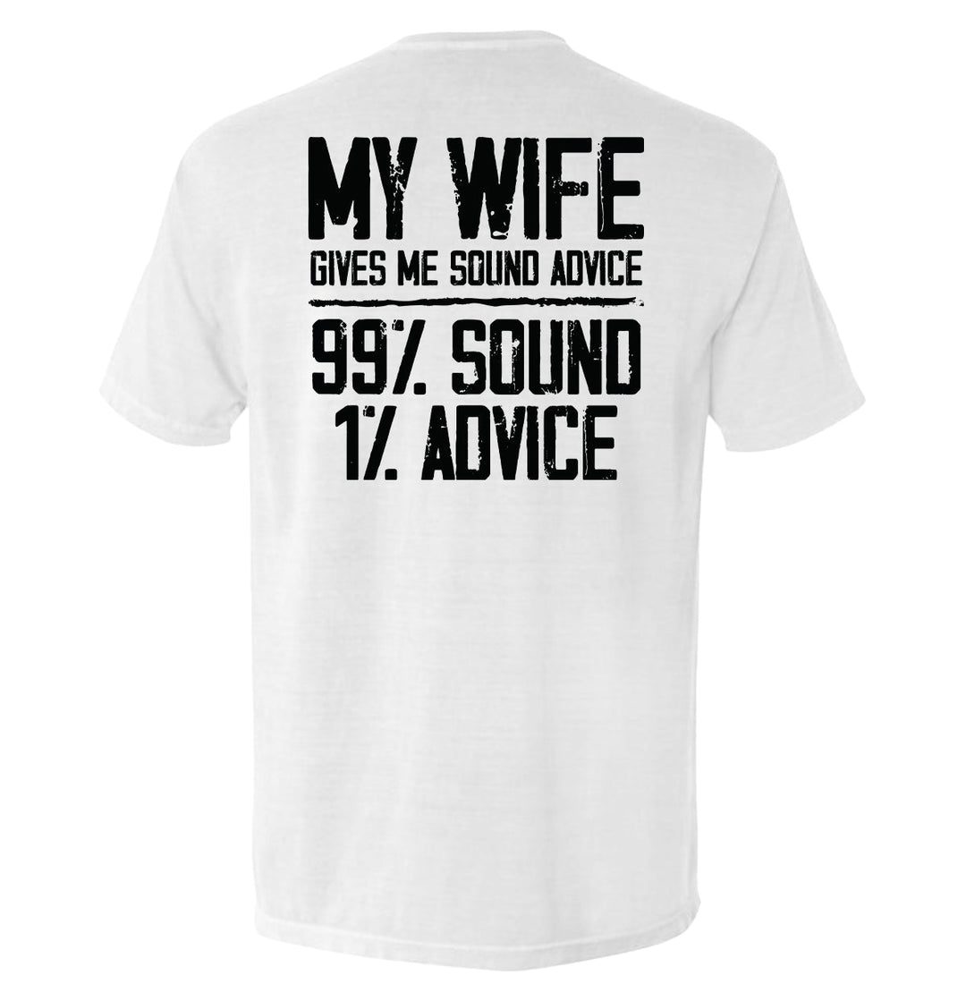 My Wife Gives Me Sound Advice Shirts